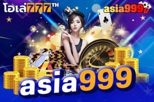 asia999 คาสิโนสด สุดปัง